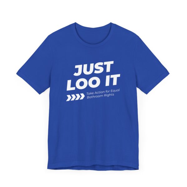 Just Loo It - Unisex Short Sleeve Tee