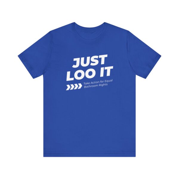 Just Loo It - Unisex Short Sleeve Tee